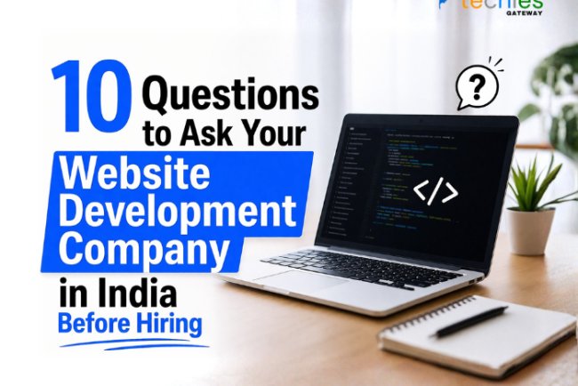 10 Questions to Ask Your Website Development Company in India Before Hiring