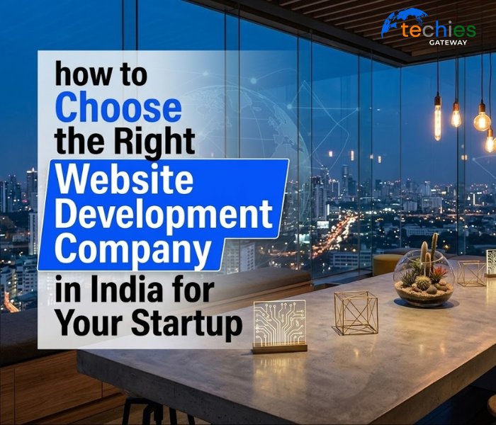 how to Choose the Right Website Development Company in India for Your Startup